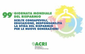 Il tema della 99esima giornata Mondiale del Risparmio