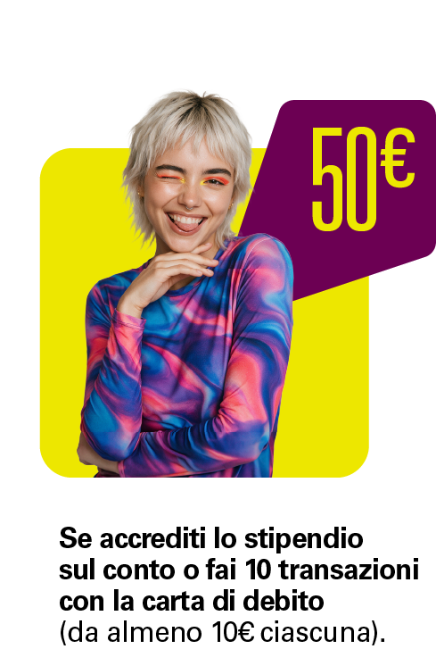Se accrediti lo stipendio sul conto o fai 10 transazioni con la carta di debito (da almeno 10€ ciascuna). 